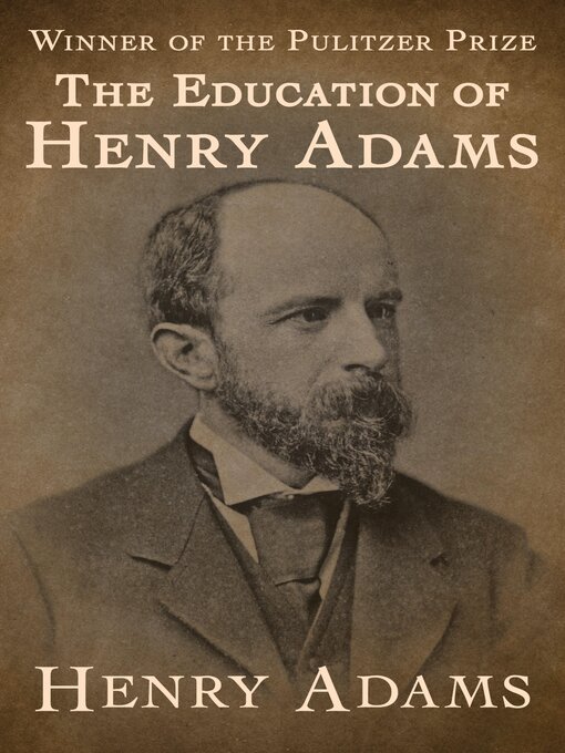 Title details for The Education of Henry Adams by Henry Adams - Available